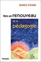 Couverture du livre « Vers Un Renouveau De La Pedagogie » de Rudolf Steiner aux éditions Triades