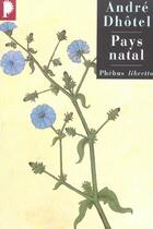 Couverture du livre « Pays natal » de Andre Dhotel aux éditions Libretto