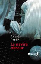 Couverture du livre « Le navire obscur » de Sherko Fatah aux éditions Metailie