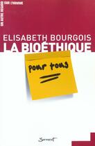 Couverture du livre « La bioethique pour tous » de Elisabeth Bourgois aux éditions Jubile