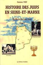 Couverture du livre « Histoire Des Juifs En Setm. - T.1 » de Viey Frederic aux éditions Amatteis