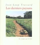 Couverture du livre « Les derniers paysans » de Jean-Loup Trassard aux éditions Le Temps Qu'il Fait