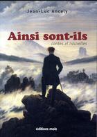 Couverture du livre « Ainsi sont-ils ; de la guerre, de la vie et de la nature humaine » de Jean-Luc Ancely aux éditions Parole Et Silence