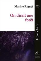Couverture du livre « On dirait une forêt » de Marine Riguet aux éditions Maelstrom