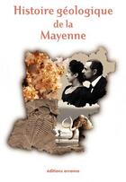 Couverture du livre « Histoire géologique de la Mayenne » de Jerome Treguier aux éditions Errance