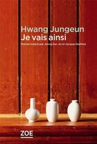 Couverture du livre « Je vais ainsi » de Jungeun Hwang aux éditions Zoe