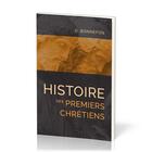 Couverture du livre « Histoire des premiers chrétiens » de Daniel Bonnefon aux éditions Publications Chretiennes