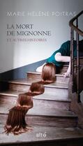 Couverture du livre « Mort de mignonne et autres histoires » de Marie-Helene Poitras aux éditions Alto