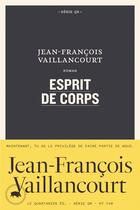 Couverture du livre « Esprit de corps » de Jean-Francois Vaillancourt aux éditions Le Quartanier