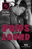 Couverture du livre « Poids lourd » de Sophie Laroche aux éditions De Mortagne