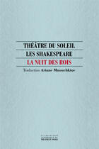 Couverture du livre « La Nuit des rois » de William Shakespeare aux éditions Theatre Du Soleil