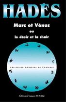 Couverture du livre « Mars et venus ou le desir et la chair » de Hades aux éditions Francois De Villac