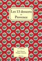 Couverture du livre « Les treize desserts en provence » de Rene Husson aux éditions Fleurines