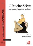 Couverture du livre « Blanche Selva, naissance d'un piano moderne » de Jean-Marc Warszawski aux éditions Symetrie