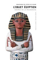 Couverture du livre « L'objet egyptien source de la recherche - rencontre de l'ecole du louvre » de Ah Perrot R Pietri aux éditions Kheops