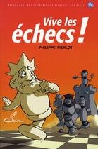 Couverture du livre « Vive les echecs ! » de Pierlot Philippe aux éditions Olibris