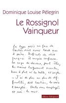 Couverture du livre « Le rossignol vainqueur » de Dominique-Louise Pelegrin aux éditions Editions Dialogues
