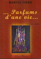 Couverture du livre « Parfums d'une vie » de Firmo Maryse aux éditions Neg Mawon