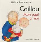 Couverture du livre « Caillou ; mon papi à moi » de Helene Desputeaux et Michel Aubin aux éditions Desputeaux