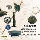 Couverture du livre « Gisacum ; ville sanctuaire gallo-romaine » de Laurent Guyard aux éditions Illustria