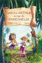 Couverture du livre « Sara et Arthur au pays des paresseux » de Adelaide Camp et Virginie Artus-Audoucet aux éditions Nanoux