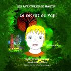 Couverture du livre « Le secret de Papi » de Sandrine Lefebvre aux éditions Thebookedition.com