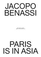 Couverture du livre « Paris is in Asia » de Jacopo Benassi aux éditions Bruno
