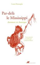 Couverture du livre « Par-dela le Mississipi ; aventures en Amériques » de Louis Hennepin aux éditions Editions Anacharsis