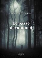 Couverture du livre « Le passé devant moi » de Stephane Rossignol aux éditions Verone