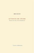 Couverture du livre « Attente de l'être ; poèmes du vide et de la désaffection » de Brice Faucon aux éditions Lucie