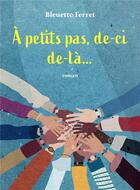 Couverture du livre « À petits pas, de-ci de-là... » de Ferret Bleuette aux éditions Librinova