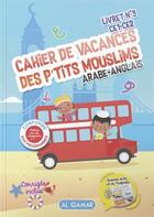 Couverture du livre « Cahier de vacances des p'tits mouslims ; CE1/CE2 ; livret n°3 » de Said Chadhouli aux éditions Al Qamar
