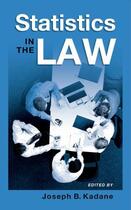 Couverture du livre « Statistics in the Law: A Practitioner's Guide, Cases, and Materials » de Kadane Joseph B aux éditions Oxford University Press Usa