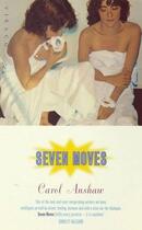 Couverture du livre « Seven moves » de Anshaw Carol aux éditions Editions Racine
