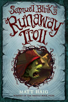 Couverture du livre « Samuel Blink and the Runaway Troll » de Haig Matt aux éditions Penguin Group Us