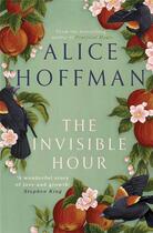 Couverture du livre « THE INVISIBLE HOUR » de Alice Hoffman aux éditions Simon & Schuster