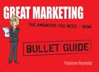Couverture du livre « Great Marketing: Bullet Guides » de Reynolds Fabienne aux éditions Hodder Education Digital