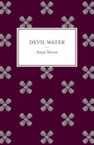 Couverture du livre « Devil Water » de Anya Seton aux éditions Hodder And Stoughton Digital