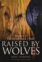 Couverture du livre « Raised by Wolves » de Dave Thompson aux éditions Ecw Press