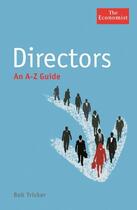 Couverture du livre « The Economist: Directors: An A-Z Guide » de Tricker Bob aux éditions Profile Digital