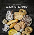 Couverture du livre « Pains du monde » de Sophie Dupuis-Gaulier aux éditions Hachette Pratique