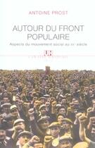 Couverture du livre « Autour du front populaire. aspects du mouvement social au xxe siecle » de Antoine Prost aux éditions Seuil