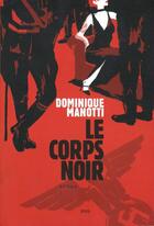 Couverture du livre « Le corps noir » de Dominique Manotti aux éditions Seuil