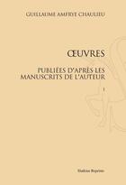 Couverture du livre « Oeuvres ; publiées d'après les manuscrits de l'auteur » de Guillaume Amfrye Chaulieu aux éditions Slatkine Reprints