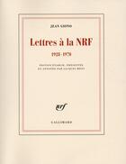 Couverture du livre « Lettres à la NRF (1928-1970) » de Jean Giono aux éditions Gallimard