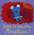 Couverture du livre « Jette ta sucette, Pénélope ! » de Anne Gutman et Georg Hallensleben aux éditions Gallimard-jeunesse