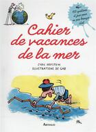 Couverture du livre « Cahier de vacances de la mer » de Gab et Cyril Hofstein aux éditions Arthaud