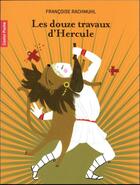 Couverture du livre « Les douze travaux d'Hercule » de Francoise Rachmuhl aux éditions Pere Castor