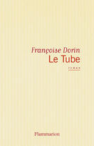 Couverture du livre « Le tube » de Francoise Dorin aux éditions Flammarion