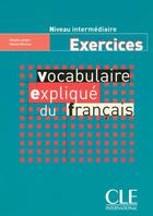 Couverture du livre « Vocabulaire explique du francais intermediaire exercices » de Larger/Mimran aux éditions Cle International